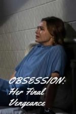 Watch OBSESSION: Her Final Vengeance Movie4k