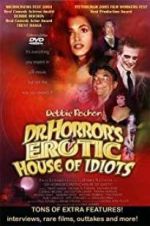 Watch Dr. Horror\'s Erotic House of Idiots Movie4k