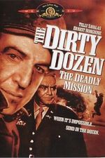 Watch The Dirty Dozen: The Deadly Mission Movie4k