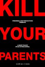 Watch Kill Your Parents (Short 2016) Movie4k