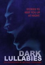Watch Dark Lullabies: An Anthology by Michael Coulombe Movie4k