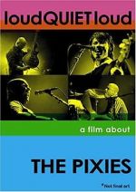 Watch loudQUIETloud: A Film About the Pixies Movie4k