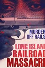 Watch The Long Island Railroad Massacre: 20 Years Later Movie4k