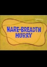 Hare-Breadth Hurry movie4k