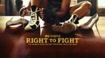 Watch Right to Fight Movie4k