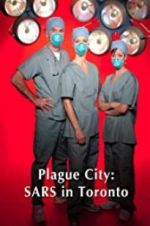 Watch Plague City: SARS in Toronto Movie4k