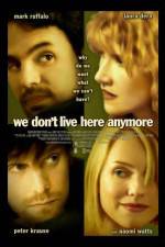 Watch We Don't Live Here Anymore Movie4k