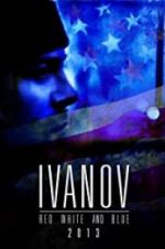 Watch Ivanov Red, White, and Blue Movie4k