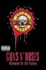 Watch Guns N' Roses Welcome to the Videos Movie4k