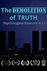 Watch The Demolition of Truth-Psychologists Examine 9/11 Movie4k