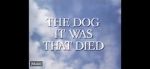 Watch The Dog It Was That Died Movie4k