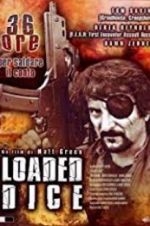 Watch Loaded Dice Movie4k