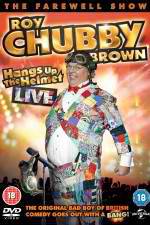 Watch Roy Chubby Brown Hangs Up the Helmet Movie4k