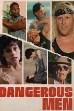 Watch Dangerous Men Movie4k