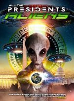 Watch All the Presidents Aliens Movie4k