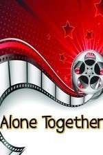 Watch Alone Together Movie4k