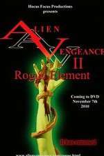 Watch Alien Vengeance II Rogue Element Movie4k