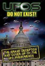 Watch UFO\'s Do Not Exist! The Grand Deception and Cover-Up of the UFO Phenomenon Movie4k