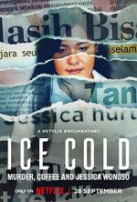 Watch Ice Cold: Murder, Coffee and Jessica Wongso Movie4k