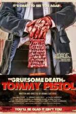 Watch The Gruesome Death of Tommy Pistol Movie4k