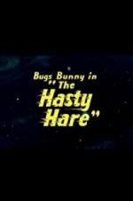 Watch The Hasty Hare Movie4k