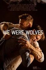 Watch We Were Wolves Movie4k