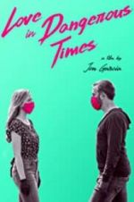 Watch Love in Dangerous Times Movie4k