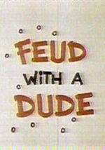 Watch Feud with a Dude (Short 1968) Movie4k