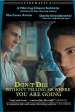 Watch Don't Die Without Telling Me Where You're Going Movie4k