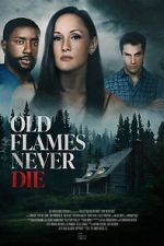Watch Old Flames Never Die Movie4k
