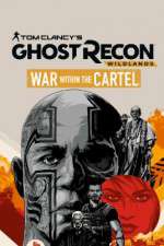 Watch Tom Clancys Ghost Recon Wildlands War Within the Cartel Movie4k