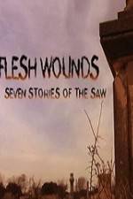 Watch Flesh Wounds Seven Stories of the Saw Movie4k