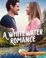 Watch A Whitewater Romance Movie4k