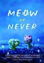 Watch Meow or Never (Short 2020) Movie4k