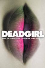 Watch Deadgirl Movie4k