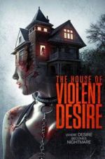 Watch The House of Violent Desire Movie4k