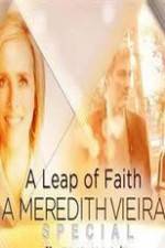 Watch A Leap of Faith: A Meredith Vieira Special Movie4k
