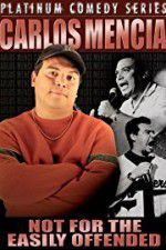 Watch Carlos Mencia Not for the Easily Offended Movie4k