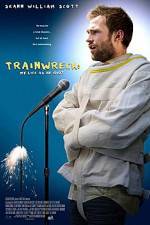 Watch Trainwreck: My Life as an Idoit Movie4k