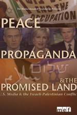 Watch Peace Propaganda & the Promised Land Movie4k