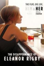 Watch The Disappearance of Eleanor Rigby: Her Movie4k