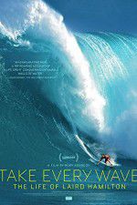 Watch Take Every Wave The Life of Laird Hamilton Movie4k