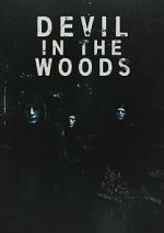 Watch Devil in the Woods Movie4k