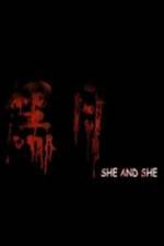 Watch She and She Movie4k