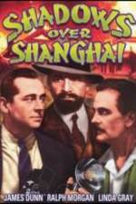 Watch Shadows Over Shanghai Movie4k