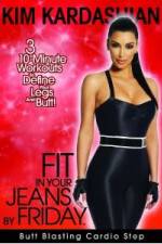 Watch Kim Kardashian: Fit In Your Jeans by Friday: Butt Blasting Cardio Step Movie4k