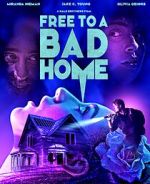 Watch Free to a Bad Home Movie4k
