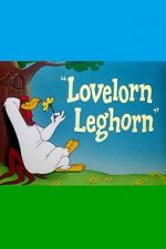 Watch Lovelorn Leghorn (Short 1951) Movie4k