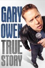 Watch Gary Owen True Story Movie4k
