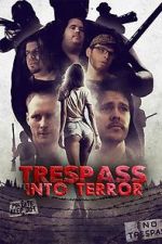 Watch Trespass Into Terror Movie4k